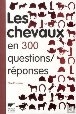 Bertrand.pt - Les Chevaux En 300 Questions/Réponses