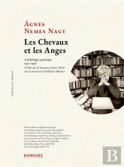 Les Chevaux Et Les Anges : Anthologie Poétique 1931-1991. Etablie Sous La Direction D'Anna Tüskés Avec Le Concours De Guillaume  Métayer