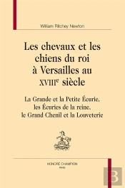Les Chevaux Et Les Chiens Du Roi À Versailles Au Xviiie Siècle