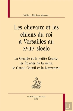 Bertrand.pt - Les Chevaux Et Les Chiens Du Roi À Versailles Au Xviiie Siècle