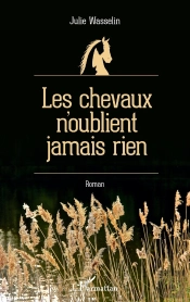 Les Chevaux N'Oublient Jamais Rien