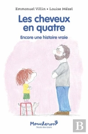 Les Cheveux En Quatre : Encore Une Histoire Vraie