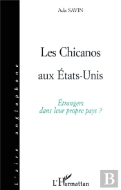 Les Chicanos Aux États-Unis ; Étrangers Dans Leur Propre Pays ?