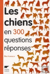 Les Chiens En 300 Questions/Reponses