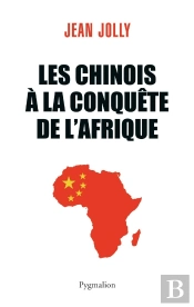 Les Chinois À La Conquête De L'Afrique