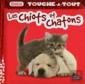 Les Chiots Et Chatons Bebe Touche-A-Tout