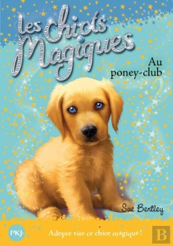 Bertrand.pt - Les Chiots Magiques T.1 ; Au Poney-Club