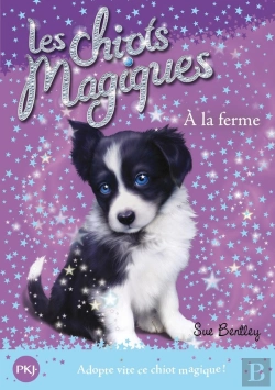 Bertrand.pt - Les Chiots Magiques T.2 ; À La Ferme