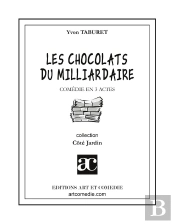 Les Chocolats Du Milliardaire : Comédie En Trois Actes