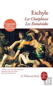 Les Choéphores ; Les Eumenides