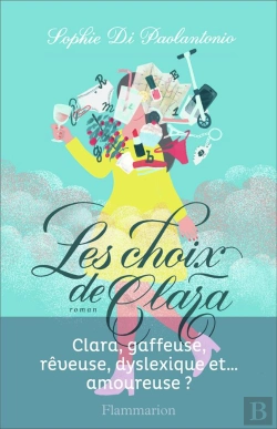 Bertrand.pt - Les Choix De Clara ; Clara, Gaffeuse, Rêveuse, Dyslexique Et... Amoureuse ?