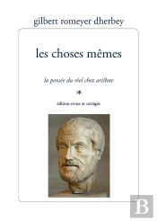 Les Choses Mêmes : La Pensée Du Réel Chez Aristote