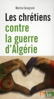 Les Chrétiens Contre La Guerre D'Algérie