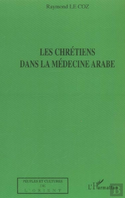 Bertrand.pt - Les Chretiens Dans La Medecine Arabe