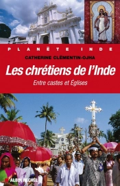 Les Chrétiens De L'Inde : Entre Castes Et Églises
