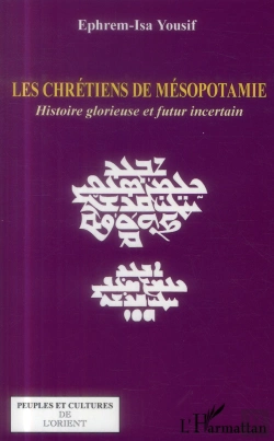 Bertrand.pt - Les Chrétiens De Mésopotamie ; Histoire Glorieuse Et Futur Incertain