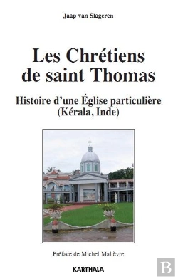 Bertrand.pt - Les Chrétiens De Saint Thomas ; Histoire D'Une Église Particulière (Kérala, Inde)