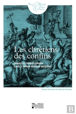 Bertrand.pt - Les Chrétiens Des Confins : Marges Et Évangélisation Dans Le Monde Ibérique Moderne