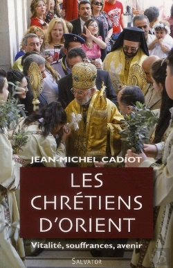 Bertrand.pt - Les Chrétiens D'Orient, Vitalité, Soufrances, Avenir