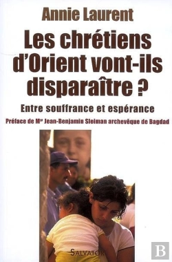 Bertrand.pt - Les Chrétiens D'Orient Vont-Ils Disparaître ? Entre Souffrance Et Espérance