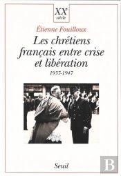 Les Chrétiens Français Entre Crise Et Libération, 1937-1947