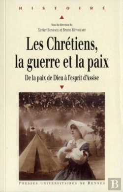 Bertrand.pt - Les Chrétiens, La Guerre Et La Paix ; De La Paix De Dieu À L'Esprit D'Assise