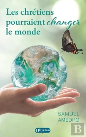 Les Chrétiens Pourraient Changer Le Monde