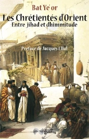 Les Chrétientés D'Orient Entre Jihad Et Dhimmitude