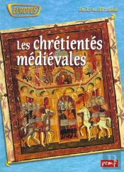 Les Chretientes Medievales Du X Au Xv Siecle