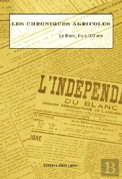 Les Chroniques Agricoles ; Le Blanc, Il Y A 100 Ans
