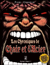 Les Chroniques De Chair Et D'Acier ; Les Aventures De Jérôme Fils De Crom