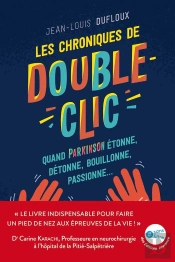 Les Chroniques De Double-Clic ; Quand Parkinson Étonne, Détonne, Bouillonne, Passionne