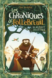 Les Chroniques De Follebreuil Tome 4 : Sa Majesté Des Hêtres