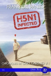 Les Chroniques De Gary Gardner Tome 1 ; H5n1 Infected