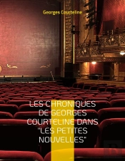 Les Chroniques De Georges Courteline Dans 'Les Petites Nouvelles'