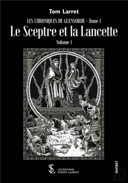 Bertrand.pt - Les Chroniques De Guensorde T.1 : Le Sceptre Et La Lancette