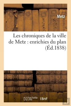 Bertrand.pt - Les Chroniques De La Ville De Metz Edition 1838