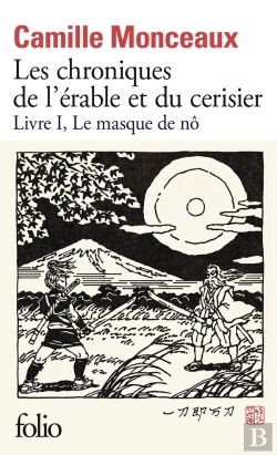 Bertrand.pt - Les Chroniques De L'Érable Et Du Cerisier Tome 1 : Le Masque De Nô