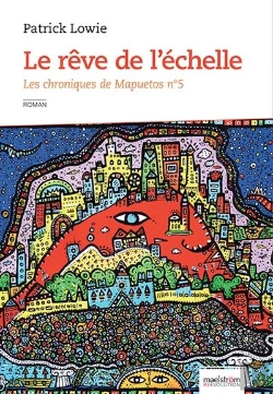 Bertrand.pt - Les Chroniques De Mapuetos. Volume 5, Le Reve De L'Echelle
