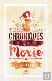 Les Chroniques De Moxie : Les Chroniques De Moxie, T1