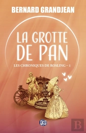 Les Chroniques De Rosling Tome 1 : La Grotte De Pan