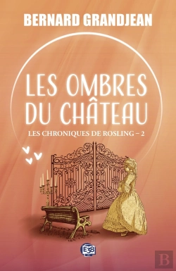 Bertrand.pt - Les Chroniques De Rosling Tome 2 : Les Ombres Du Château