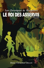Les Chroniques De Rougeterre, Le Roi Des Asservis Tome 2 : Felymée