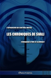 Les Chroniques De Svali  S'Affranchir Du Contrôle Mental  Témoignage D'Une Exilluminati