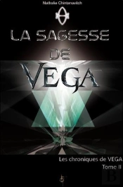 Les Chroniques De Vega Tome 2 ; La Sagesse De Vega