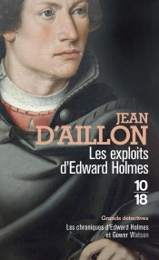Les Chroniques D'Edward Holmes Et Gower Watson Tome 4 : Les Exploits D'Edward Holmes