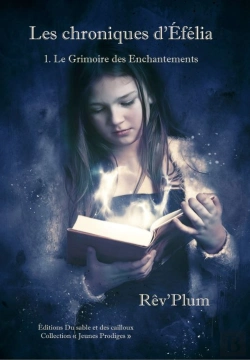 Bertrand.pt - Les Chroniques D'Éfélia Tome 1 : Le Grimoire Des Enchantements
