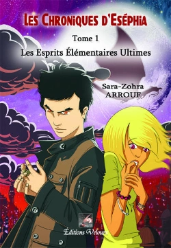 Bertrand.pt - Les Chroniques D'Esephia T.1 ; Les Esprits Elementaires Ultimes