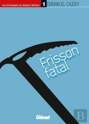 Les Chroniques Du Docteur Vertical Tome 1 ; Frisson Fatal