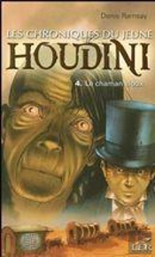 Les Chroniques Du Jeune Houdini T.4 ; Le Chaman Sioux
